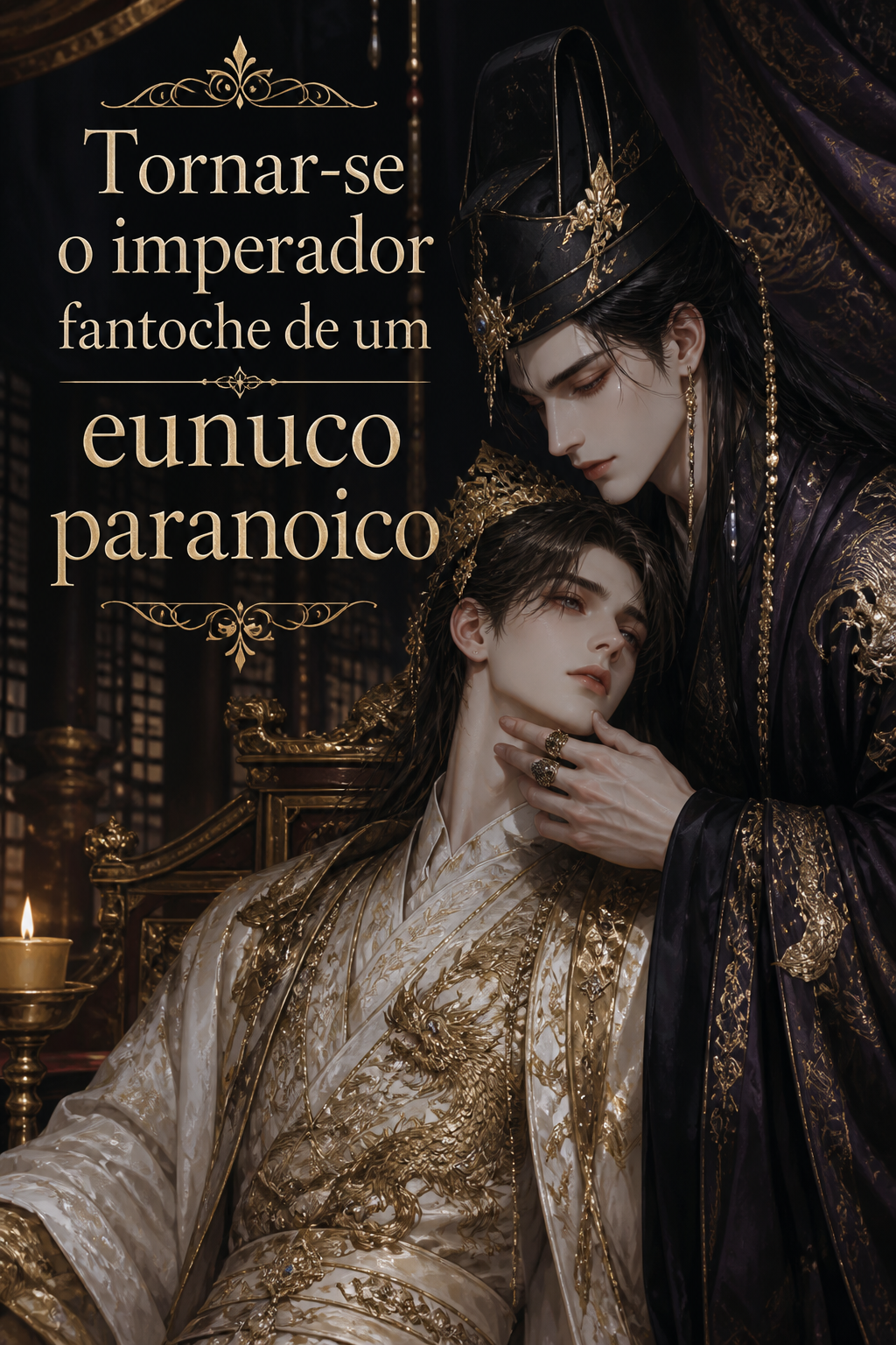 Tornar-se o imperador fantoche de um eunuco paranoico